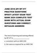 JUNE 2018 API RP 577  PRACTICE QUESTIONS  RPSGT LATEST EXAM TEST  BANK 2024 COMPLETE TEST  BANK WITH ACTUAL EXAM  QUESTIONS AND CORRECT  DETAILED ANSWERS 