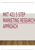  MKT 421 5 STEP MARKETING RESEARCH APPROACH