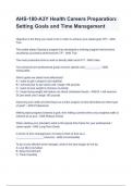 AHS-180-A3Y Health Careers Preparation: Setting Goals and Time Management Exam 2024/2025 Questions With Completed Solutions.