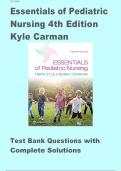 Test Bank for Essentials of Pediatric Nursing 4th Edition by Kyle Carman test bank - ALL CHAPTER (1 - 29) | A+ ULTIMATE GUIDE 2022