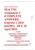 Exam (elaborations) MAC3701 Assignment 2 (COMPLETE ANSWERS) Semester 1 2024 (622981) - DUE 18 April 2024 •	Course •	Application of Management Accounting Techniques (MAC3701) •	Institution •	University Of South Africa (Unisa) •	Book •	Cost and Management A