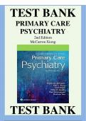 TEST BANK For Primary Care Psychiatry, 2nd Edition by Robert McCarron, Glen Xiong, Verified Chapters 1 - 26, Complete Newest Version