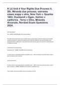 K (J) Unit 4 Your Rights Due Process 4, 5th, Miranda due process, warrants cases mapp v ohio, New York v. Quarles 1983, Duckwork v Egan, Horton v california , Terry v Ohio, Miranda, Alvarodo, Revised Exam Questions 2024.