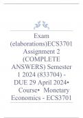 Exam (elaborations) ECS3701 Assignment 2 (COMPLETE ANSWERS) Semester 1 2024 (833704) - DUE 29 April 2024 •	Course •	Monetary Economics - ECS3701 (ECS3701) •	Institution •	University Of South Africa •	Book •	Monetary Economics in South Africa