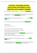 CHAPTER 2: JOB-ORDER COSTING: CALCULATING UNIT PRODUCT COSTS QUESTIONS WITH CORRECT ANSWERS|100% VERIFIED|12 pages