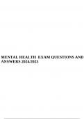 MENTAL HEALTH EXAM QUESTIONS AND ANSWERS 2024/2025, Mental Health Exam 2 QUESTIONS AND ANSWERS 2024/2025 A+ Grade & HESI Mental Health Comprehensive Questions And Answers 100%Accuracy 2024.