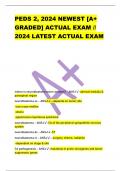 PEDS 2, 2024 NEWEST [A+  GRADED] ACTUAL EXAM //  2024 LATEST ACTUAL EXAM    