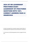 2024 ATI RN LEADERSHIP PROCTORED EXAM / LEADERSHIP ATI PROCTORED QUESTIONS WITH 100% CORRECT ANSWERS PASS A+ GRADE/2024