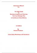 Instructor Manual (Case Study Workshops with Solutions) for Agile Guide to Business Analysis and Planning, The from Strategic Plan to Continuous Value Delivery 1st Edition By Howard Podeswa (All Chapters, 100% Original Verified, A+ Grade)