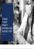 CHANGE THEORY PROJECT RN-BSN NURSING MANAGEMENT- RETAINING NEW NURSING STAFF