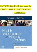 TEST BANK For Health Assessment for Nursing Practice, 7th Edition by Wilson, Verified Chapters 1 - 24, Complete Newest Version