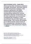 DISCOVERING DATA - D468 WGU (Discovering Data introduces analytical concepts, processes, and tools used in the field of business analytics. This course is delivered in the WGU module-based learning platform, incorporating reading and various interactive l