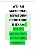 ATI RN MATERNAL NEWBORN PROCTORE D EXAm  ATI PN MATERNAL NEWBORN Proctored Exam 2023/2024 VERIFIED COMPLETE VERSION