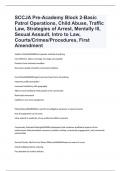 SCCJA Pre-Academy Block 2-Basic Patrol Operations, Child Abuse, Traffic Law, Strategies of Arrest, Mentally Ill, Sexual Assault, Intro to Law, Courts/Crimes/Procedures, First Amendment Exam Questions And Answers 2024-2025 (GRADED +)