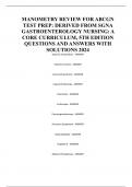 MANOMETRY REVIEW FOR ABCGN TEST PREP: DERIVED FROM SGNA GASTROENTEROLOGY NURSING: A CORE CURRICULUM, 5TH EDITION QUESTIONS AND ANSWERS WITH SOLUTIONS 2024