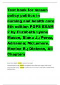 Test bank for mason policy politics in nursing and health care 8th edition POPS EXAM 2 by Elizabeth Lynne Mason, Diana J.; Perez, Adrianna; McLemore, Monica R.; Dickson, All Chapters