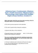 Milestone Exam 1 Fundamentals, Milestone Exam 1 Health Assessment, Milestone Exam 1 Pharmacology Latest Update With Multiple, Single & Essays Solutions |Graded A+|