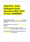 2024 PCA - Plant Pathogens Exam Questions With 100% Correct ANSWERS          plant pathogens can be - CORRECT ANSW a factor in integrated pest management for controlling insects and mites    powdery mildews are caused by - CORRECT ANSW funguses    which o