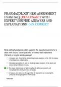 PHARMACOLOGY HESI ASSESSMENT EXAM 2023 (REAL EXAM!) WITH EXPERT VERIFIED ANSWERS AND EXPLANATIONS 100% CORRECT