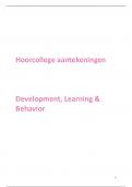 Alle hoorcollege aantekeningen van Development, Learning, and Behavior