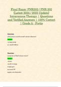 Exam 1, Exam 2, Exam 3, Exam 4 & Final Exam: PNR202 / PNR 202 (Latest 2024 / 2025 Updates STUDY BUNDLE WITH COMPLETE SOLUTIONS) Intravenous Therapy | Questions and Verified Answers | 100% Correct | Grade A – Fortis