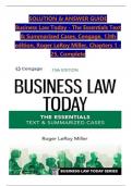 Solution and Answer Guide for Business Law Today - The Essentials Text & Summarized Cases, Cengage, 13th Edition, by Roger LeRoy Miller, Verified Chapters 1 - 25, Complete Newest Version