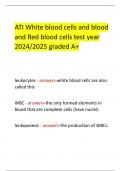 ATI White blood cells and blood and Red blood cells test year 2024/2025 graded A+ 