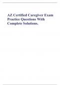 AZ Certified Caregiver Exam Practice Questions With Complete Solutions.