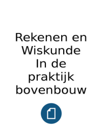 Rekenen en wiskunde in de praktijk - bovenbouw