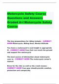 Motorcycle Safety Course  Questions and Answers  Graded A+//Motorcycle Safety  Course The key preparations for riding include: - CORRECT  ANSW-Motorcycle, Riding Gear, Mental Attitude You know a motorcycle's seat height is appropriate  if: - CORRECT AN