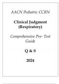 (AACN) Pediatric CCRN Clinical Judgement (Respiratory) Comprehensive Pre - Test Guide Q & S