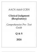 (AACN) Adult CCRN Clinical Judgement (Respiratory) Comprehensive Pre - Test Guide Q & S 2024.