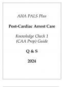 AHA PALS Plus Post-Cardiac Arrest Care Knowledge Check 1 (CAA Prep) Guide Q & S 2024.