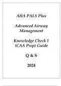 AHA PALS Plus Advanced Airway Management Knowledge Check 1 (CAA Prep) Guide Q & S 2024