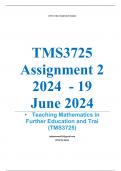 Exam (elaborations) TMS3725 Assignment 2 (COMPLETE ANSWERS) 2024 (313968) - 19 June 2024 •	Course •	Teaching Mathematics in Further Education and Trai (TMS3725) •	Institution •	University Of South Africa (Unisa) •	Book •	Teaching Mathematics TMS3725 Assig