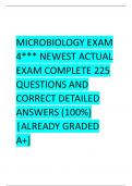 MICROBIOLOGY EXAM  4*** NEWEST ACTUAL  EXAM COMPLETE 225 QUESTIONS AND  CORRECT DETAILED  ANSWERS (100%)  |ALREADY GRADED  A+]