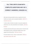 FAL TFM12 BFAT3 EXAM WITH  COMPLETE QUESTIONS AND 100 %  CORRECT ANSWERS { GRADED A+} 