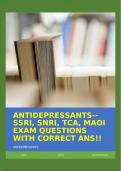 ANTIDEPRESSANTS--SSRI, SNRI, TCA, MAOI EXAM QUESTIONS WITH CORRECT ANS!!