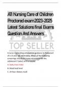 ATI Nursing Care of Children  Proctored exam 2023-2025 Latest Solutions final Exams  Question And Answers