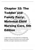 Chapter 32: The  Toddler and  Family Perry:  Maternal Child  Nursing Care, 6th  Edition