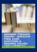 KNOWING THROUGH INQUIRY - NURS2420 FINAL EXAM QUESTIONS & ANSWERS SOLVED 100% CORRECT!!