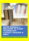 ASTEP MODULE 1. WELCOME TO SLEEP TECHNOLOGY (LATEST) QUIZZES & ANS!!