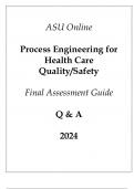 (ASU Online) Process Engineering for Health Care Quality & Safety Final Assessment Guide Q & A