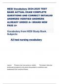 HESI Vocabulary 2024-2025 TEST BANK ACTUAL EXAM COMPLETE QUESTIONS AND CORRECT DETAILED ANSWERS VERIFIED ANSWERS ALREADY GRDED A+ BRAND NEW PASS A+ Vocabulary from HESI Study Book. Subjects: A2 hesi nursing vocabulary