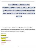 ATI MEDICAL SURGICAL- MUSCULOSKELETAL ACTUAL EXAM 90 QUESTIONS WITH VERIFIED ANSWERS AND RATIONALES 2024-2025. A+ GRADE RATED