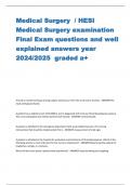 Medical Surgery / HESI  Medical Surgery examination  Final Exam questions and well  explained answers year  2024/2025 graded a+