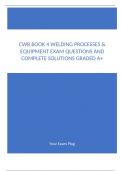 CWB BOOK 4 Welding Processes & Equipment Exam Questions and Complete Solutions Graded A+