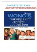 COMPLETE TEST BANK: Wong’s Nursing Care Of Infants And Children, 12th Edition By: Marilyn J. Hockenberry, Elizabeth A. Duffy, Karen Gibbs Latest Update 2024 Graded A+.  