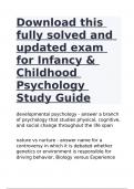 Download this fully solved and updated exam for Infancy & Childhood Psychology Study Guide.