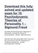 Download this fully solved and updated exam for 10 Psychodynamic Theories of Personality 1 - Sigmund Freud